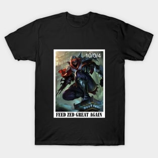 Feed Zed great again T-Shirt